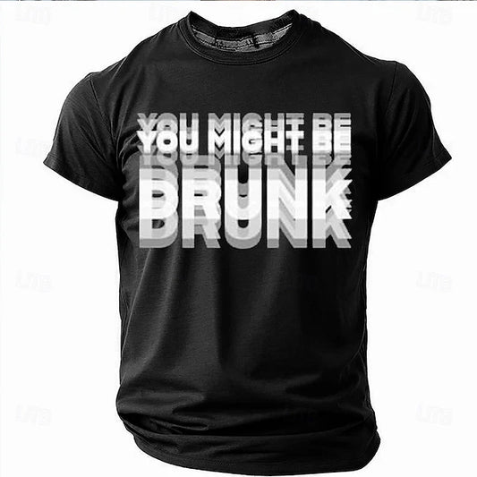 YOU MIGHT BE DRUNKT Letter Printed T Shirts Summer Fashion Short Sleeve Funny Men Women T-shirts Casual O Neck Loose Men Clothes